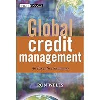 Global Credit Management: An Executive Summary (The Wiley Finance Series Book 492) Global Credit Management: An Executive Summary (The Wiley Finance Series Book 492) Kindle Hardcover