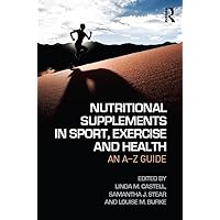 Nutritional Supplements in Sport, Exercise and Health: An A-Z Guide Nutritional Supplements in Sport, Exercise and Health: An A-Z Guide Kindle Hardcover Paperback