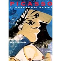 Picasso, la déconstruction créatrice (French Edition) Picasso, la déconstruction créatrice (French Edition) Paperback