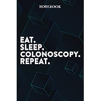 Eat Sleep Colonoscopy Repeat Mom Birthday Gifts Funny - Eat Sleep Eat Sleep Colonoscopy Repeat Repeat: Happy Mothers Day Gift Idea for Best Mother, ... Moms, From Son - Lined Notebook,A Blank