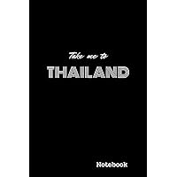 Take Me to Thailand: Novelty Gift for Thailand Lover ,6