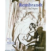 Rembrandt auf Papier: Werk und Wirkung (German Edition) Rembrandt auf Papier: Werk und Wirkung (German Edition) Hardcover