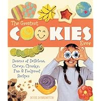 The Greatest Cookies Ever: Dozens of Delicious, Chewy, Chunky, Fun & Foolproof Recipes The Greatest Cookies Ever: Dozens of Delicious, Chewy, Chunky, Fun & Foolproof Recipes Hardcover-spiral