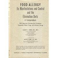 Food Allergy: Its Manifestations and Control and Elimination Diets : A Compendium by A. H. R. Rowe (1972-06-30) Food Allergy: Its Manifestations and Control and Elimination Diets : A Compendium by A. H. R. Rowe (1972-06-30) Hardcover