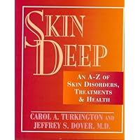 Skin Deep: An A-Z of Skin Disorders, Treatments and Health Skin Deep: An A-Z of Skin Disorders, Treatments and Health Hardcover Paperback