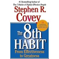 The 8th Habit: From Effectiveness to Greatness The 8th Habit: From Effectiveness to Greatness Audible Audiobook Kindle Hardcover Paperback Audio CD