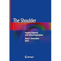 The Shoulder: Imaging Diagnosis with Clinical Implications The Shoulder: Imaging Diagnosis with Clinical Implications Kindle Hardcover
