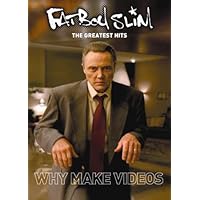 Fatboy Slim: The Greatest Hits, Why Make Videos Fatboy Slim: The Greatest Hits, Why Make Videos DVD