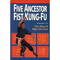 Five Ancestor Fist Kung Fu Five Ancestor Fist Kung Fu Kindle Paperback