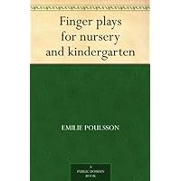 Finger plays for nursery and kindergarten Finger plays for nursery and kindergarten Kindle Paperback Hardcover MP3 CD Library Binding