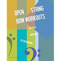 Open String Bow Workouts for Cello, Book One Open String Bow Workouts for Cello, Book One Paperback