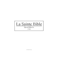 La Sainte Bible: David Martin 1744 (French Edition) La Sainte Bible: David Martin 1744 (French Edition) Kindle