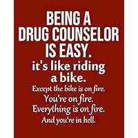 Being a Drug counselor is Easy. It's like riding a bike. Except the bike is on fire. You're on fire. Everything is on fire.: Calendar 2019, Monthly & Weekly Planner Jan. - Dec. 2019