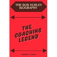 The Bob Hurley Biography: The Coaching Legend The Bob Hurley Biography: The Coaching Legend Paperback Kindle
