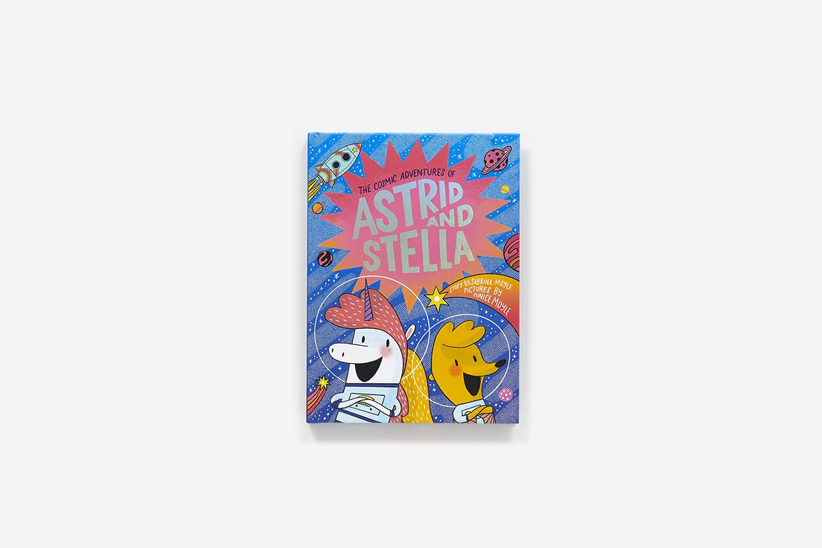 The Cosmic Adventures of Astrid and Stella (A Hello!Lucky Book)