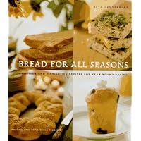 Bread for All Seasons: Delicious and Distinctive Recipes for Year-Round Baking Bread for All Seasons: Delicious and Distinctive Recipes for Year-Round Baking Hardcover Paperback