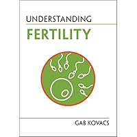 Understanding Fertility (Understanding Life) Understanding Fertility (Understanding Life) Paperback Kindle Hardcover