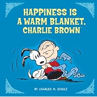 Happiness Is a Warm Blanket, Charlie Brown Happiness Is a Warm Blanket, Charlie Brown Hardcover Paperback