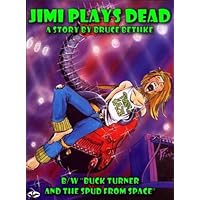 Jimi Plays Dead: Two Stories About Sex, Drugs, and Rock 'n' Roll (Stupefying Stories Presents) Jimi Plays Dead: Two Stories About Sex, Drugs, and Rock 'n' Roll (Stupefying Stories Presents) Kindle