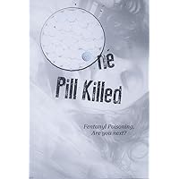One Pill Killed: Fentanyl Poisoning. Are you Next? One Pill Killed: Fentanyl Poisoning. Are you Next? Kindle Paperback
