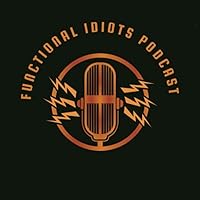 Functional Idiots Podcast
