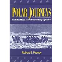 Polar Journeys: The Role of Food and Nutrition in Early Exploration (American Chemical Society Publication) Polar Journeys: The Role of Food and Nutrition in Early Exploration (American Chemical Society Publication) Hardcover Paperback