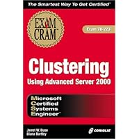 MCSE Clustering Using Advanced Server 2000 Exam Cram (Exam: 70-223) MCSE Clustering Using Advanced Server 2000 Exam Cram (Exam: 70-223) Paperback