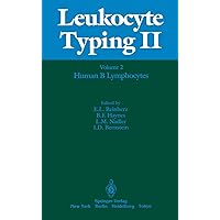 Leukocyte Typing II: Volume 2 Human B Lymphocytes (Leukocyte Typing Ii, Vol 2) Leukocyte Typing II: Volume 2 Human B Lymphocytes (Leukocyte Typing Ii, Vol 2) Hardcover Paperback