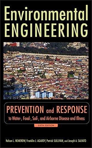 Environmental Engineering: Prevention and Response to Water-, Food-, Soil-, and Air-borne Disease and Illness