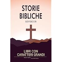 Storie Bibliche Sconosciute: Libro Cattolico per Anziani, Contenente racconti in Caratteri Grandi, di Facile Lettura (Italian Edition)