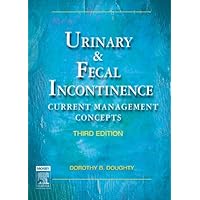 Urinary & Fecal Incontinence: Current Management Concepts (Urinary and Fecal Incontinence) Urinary & Fecal Incontinence: Current Management Concepts (Urinary and Fecal Incontinence) eTextbook Hardcover