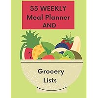 55 Weeks Menu Planning Pages with Weekly Grocery Shopping List: Family Meal Oranizer For Weight Loss & Diet Plans