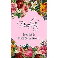Diabetic Food Log & Blood Sugar Tracker: Pocket-sized 5x8 journal for meals, food, numbers, insulin, exercise, blood sugar, blood pressure, journaling, notes, etc. Vintage floral.