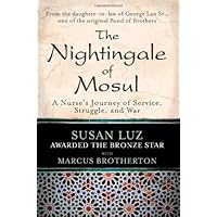 The Nightingale of Mosul: A Nurse's Journey of Service, Struggle, and War The Nightingale of Mosul: A Nurse's Journey of Service, Struggle, and War Hardcover