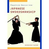 Practice Drills for Japanese Swordsmanship Practice Drills for Japanese Swordsmanship Paperback