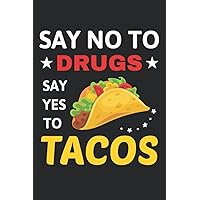 Say No To Drugs Say Yes To Tacos to do list: drugs awareness gift 6''x 9'' inches / to do list / 110 pages, matte finish cover