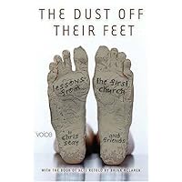 The Voice of Acts: The Dust Off Their Feet: Lessons from the First Church The Voice of Acts: The Dust Off Their Feet: Lessons from the First Church Paperback
