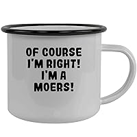 Of Course I'm Right! I'm A Moers! - Stainless Steel 12Oz Camping Mug, Black