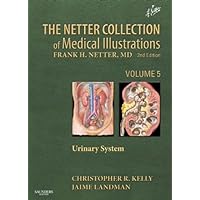 The Netter Collection of Medical Illustrations: Urinary System: Volume 5 (Netter Green Book Collection) The Netter Collection of Medical Illustrations: Urinary System: Volume 5 (Netter Green Book Collection) eTextbook Hardcover