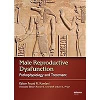 Male Reproductive Dysfunction: Pathophysiology and Treatment Male Reproductive Dysfunction: Pathophysiology and Treatment Hardcover