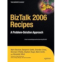 BizTalk 2006 Recipes: A Problem-Solution Approach BizTalk 2006 Recipes: A Problem-Solution Approach Paperback