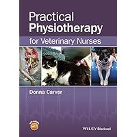 Practical Physiotherapy for Veterinary Nurses Practical Physiotherapy for Veterinary Nurses Kindle Paperback