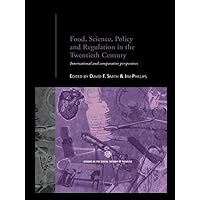 Food, Science, Policy and Regulation in the Twentieth Century: International and Comparative Perspectives (Routledge Studies in the Social History of Medicine) Food, Science, Policy and Regulation in the Twentieth Century: International and Comparative Perspectives (Routledge Studies in the Social History of Medicine) Kindle Hardcover Paperback