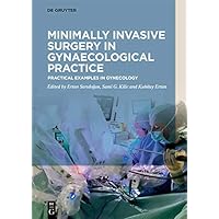Minimally Invasive Surgery in Gynecological Practice: Practical Examples in Gynecology Minimally Invasive Surgery in Gynecological Practice: Practical Examples in Gynecology Kindle Hardcover