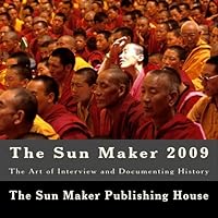 The Sun Maker 2009: The Art of Interview and Documenting History The Sun Maker 2009: The Art of Interview and Documenting History Paperback