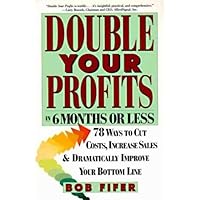 Double Your Profits: In Six Months or Less Double Your Profits: In Six Months or Less Audible Audiobook Kindle Hardcover Paperback