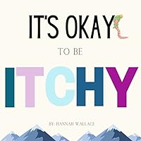 It's Okay to be Itchy It's Okay to be Itchy Paperback Kindle Hardcover