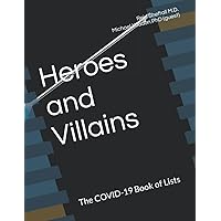 Heroes and Villains: The COVID-19 Book of Lists Heroes and Villains: The COVID-19 Book of Lists Paperback Kindle Hardcover