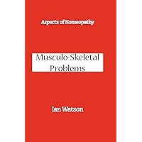 Aspects of Homeopathy: Musculo-Skeletal Problems Aspects of Homeopathy: Musculo-Skeletal Problems Paperback Kindle
