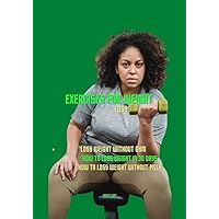 Exercise for Weight loss : How to loss belly fat without gym, full body workout, madfit full body workout : Breathing exercises for weight loss, strength training for Weight loss Exercise for Weight loss : How to loss belly fat without gym, full body workout, madfit full body workout : Breathing exercises for weight loss, strength training for Weight loss Kindle Paperback